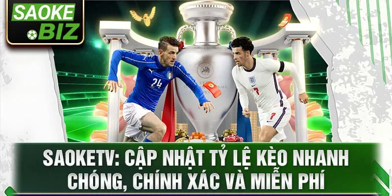 SaoKetv: cập nhật tỷ lệ kèo nhanh chóng, chính xác và miễn phí